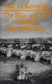 Cover of The rise and fall of British naval mastery by Paul M. Kennedy