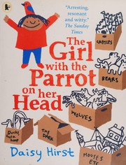Cover of The girl with the parrot on her head by Daisy Hirst