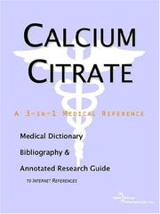 Front cover of Calcium Citrate - A Medical Dictionary, Bibliography, and Annotated Research Guide to Internet References by ICON Health Publications