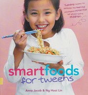 Front cover of Smart foods for tweens by Anna Jacob