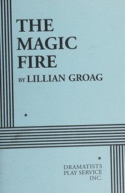 Cover of The Magic Fire by Lillian Groag