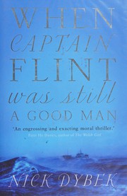 Front cover of When Captain Flint was still a good man by Nick Dybek