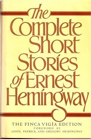 Front cover of The Complete Short Stories of Ernest Hemingway/the Finca Vigia Edition by Unknown