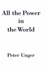 Front cover of All the power in the world by Peter K. Unger