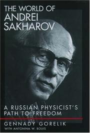 Front cover of The world of Andrei Sakharov by Gennady Gorelik
