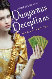 Cover of Dangerous deceptions by Sarah Zettel