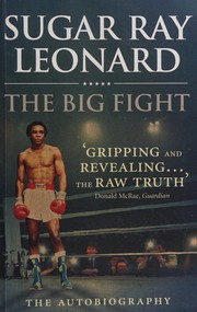 Cover of The Big Fight by Sugar Ray Leonard