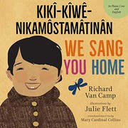 Front cover of We Sang You Home / Kikî-Kîwê-Nikamôstamâtinân by Richard Van Camp