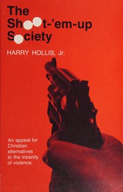 Front cover of The shoot-'em-up society by Harry Hollis