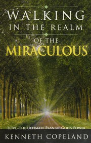 Front cover of The Miraculous Realm of Gods Love by Kenneth Copeland