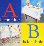 Front cover of A is for altar, B is for Bible by Judith Lang Main