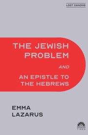 Cover of The Jewish Problem and An Epistle to the Hebrews by Emma Lazarus