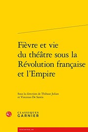 Front cover of Fievre Et Vie Du Theatre Sous La Revolution Francaise Et l'Empire by Vincenzo De Santis