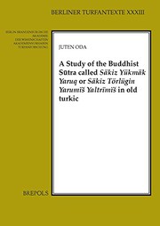 Front cover of A Study of the Buddhist Sutra called Säkiz Y|kmäk Yaruq or Säkiz Törl|gin Yarumïs Yaltrïmïs in Old Turkic by Juten Oda