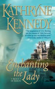 Cover of Enchanting the Lady (Relics of Merlin, #1) by Kathryne Kennedy