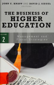 Front cover of The business of higher education by John C. Knapp