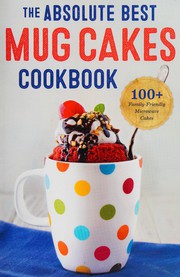 Front cover of The absolute best mug cakes cookbook by Rockridge Press