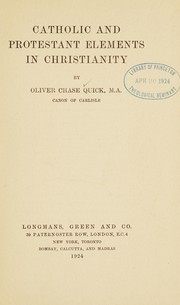 Cover of Catholic and Protestant Elements in Christianity by Oliver Chase Quick