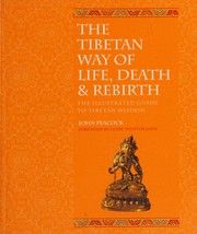 Front cover of The Tibetan way of life, death & rebirth by Peacock, John Ph. D.
