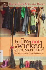 Front cover of But I'm not a wicked stepmother! by Kathi Lipp