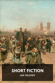 Cover of Short Fiction by Tolstoy, Leo, graf, 1828-1910