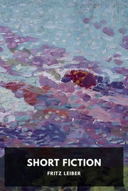 Front cover of Short Fiction by Fritz Leiber