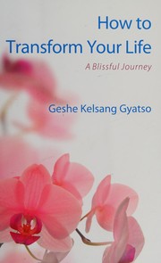 Cover of How to transform your life by Kelsang Gyatso