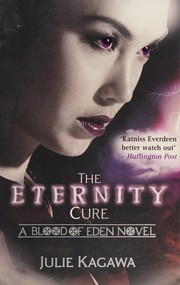 Front cover of The Eternity Cure by Julie Kagawa