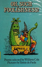 Cover of Oh, Such Foolishness! by Cole, William