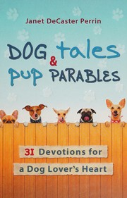 Front cover of Dog tales & pup parables by Janet DeCaster Perrin
