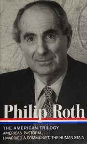 Front cover of The American Trilogy 1997-2000 (American Pastoral / Human Stain / I Married A Communist) by Philip Roth