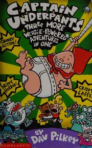 Front cover of Three More Wedgie-powered Adventures in one by Dav Pilkey