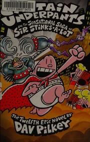 Front cover of Captain Underpants and the Sensational Saga of Sir Stinks-A-Lot by Dav Pilkey
