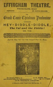Front cover of The grand comic Christmas pantomime entitled hey - diddle - diddle, the cat and the fiddle! or, the clock & the spoon ; and the nice old cow that jumped over the moon by Morris Abrahams
