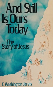 Front cover of And still is ours today by F. Washington Jarvis
