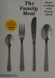 Front cover of The family meal by Ferran Adrià