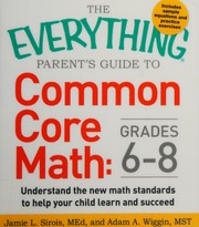 Front cover of The everything parent's guide to common core math, grades 6-8 by Jamie L Sirois