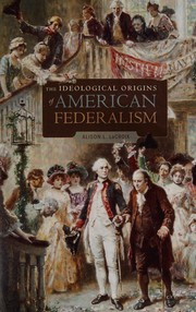 Front cover of The ideological origins of American federalism by Alison L. LaCroix