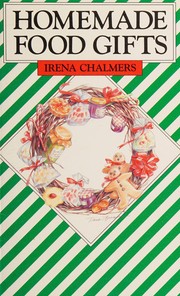 Front cover of Homemade Food Gifts by Irena Chalmers