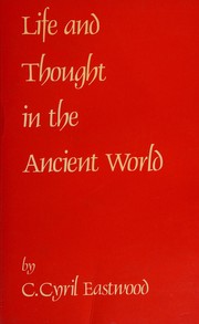 Front cover of Life and thought in the ancient world by C. Cyril Eastwood