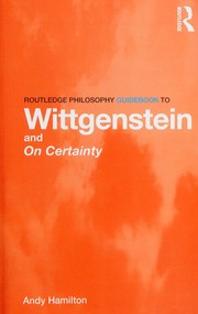 Front cover of Routledge Philosophy GuideBook to Wittgenstein and On Certainty by ANDY HAMILTON