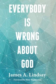Cover of Everybody is wrong about God by James A. Lindsay