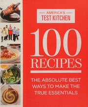 Cover of 100 recipes by Editors at America's Test Kitchen