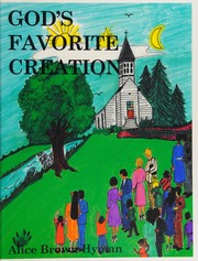 Front cover of God's favorite creation by Alice Brown Hyman