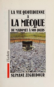 Front cover of La vie quotidienne à La Mecque by Slimane Zéghidour