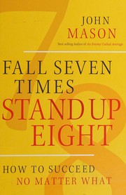 Front cover of Fall seven times stand up eight by John Mason