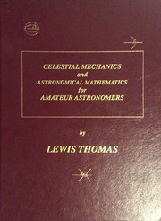 Front cover of Celestial mechanics and astronomical mathematics for amateur astronomers by Lewis Thomas