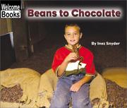Cover of Beans to chocolate by Inez Snyder