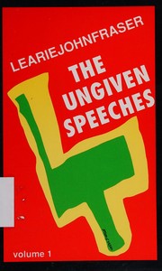 Cover of The ungiven speeches by Learie John Fraser