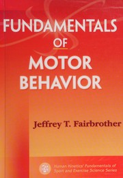 Front cover of Fundamentals of motor behavior by Jeffrey T. Fairbrother